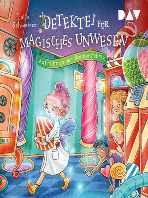 cover image of Aufruhr in der Bonbonfabrik--Detektei für magisches Unwesen, Band 3 (Ungekürzt)